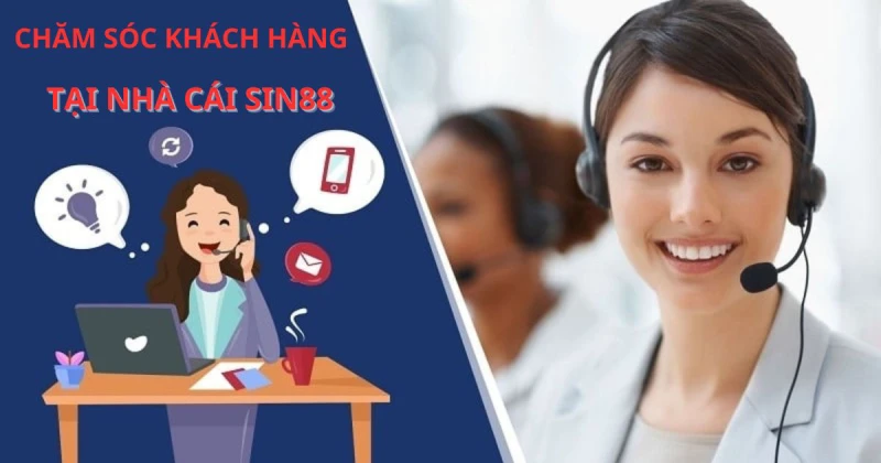 Dịch Vụ Chăm Sóc Khách Hàng Tại Sin88 